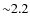 ${\sim}2.2$