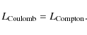 \begin{displaymath}L_{\rm Coulomb} = L_{\rm Compton}.
\end{displaymath}