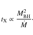 \begin{displaymath}t_{\rm X} \propto \frac{M_{\rm BH}^{2}}{\dot{M}}\cdot
\end{displaymath}