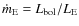 $\dot{m}_{\rm E} = L_{\rm bol}/L_{\rm E}$