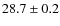 $28.7 \pm 0.2$