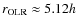 $r_{\rm OLR} \approx 5.12 h$