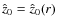 $\hat{z}_0=\hat{z}_0(r)$