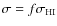 $\sigma = f \sigma_{\rm HI}$