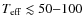 $T_{{\rm eff}}\lesssim 50{-}100$