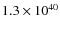 $ 1.3 \times 10^{40} $