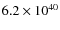 $ 6.2 \times 10^{40} $