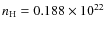 $n_{\rm H}=0.188 \times 10^{22}$
