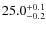 $25.0^{\rm +0.1}_{-0.2}$