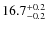$16.7^{\rm +0.2}_{-0.2}$