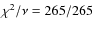 $\chi^{2}/\nu = 265/265$