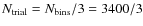 $N_{\rm trial}=N_{\rm bins}/3 = 3400/3$