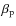 $\beta_{\rm p}$