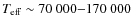 $T_{\rm eff} \sim 70~000 {-}170~000$
