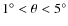 $1^\circ < \theta < 5^\circ$
