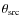 $\theta _{\rm src}$