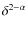 $\delta^{2-\alpha}$
