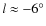 $l\approx-6^\circ$