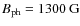 $B_{\rm ph}=1300~{\rm G}$