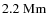 $2.2~{\rm Mm}$