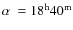 $\alpha~= 18^{\rm h}40^{\rm m}$