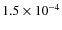 $1.5 \times 10^{-4}$