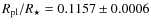 $R_{\rm pl}/R_{\star} = 0.1157\pm0.0006$
