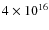 $4\times10^{16}$