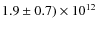 $1.9 \pm 0.7) \times 10^{12}$