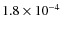 $1.8 \times 10^{-4}$