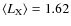 $\langle L_{\rm X}\rangle=1.62$