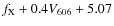 $f_{\rm X} + 0.4V_{\rm 606} + 5.07$