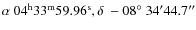 $ \alpha ~ 04^{\rm h} 33^{\rm m}
59.96^{\rm s}, \delta ~ -08\hbox{$^\circ$ }34' 44.7'' $