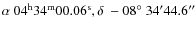 $ \alpha ~ 04^{\rm h} 34^{\rm m}
00.06^{\rm s}, \delta ~ -08\hbox{$^\circ$ }34' 44.6'' $