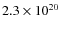 $2.3 \times 10^{20} $