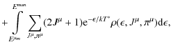 $\displaystyle + \int\limits _{E^{\mu _{m}}}^{E^{{\rm max}}}\sum _{J^{\mu }, \pi...
...{\rm e}^{-\epsilon/kT^{*}}\rho (\epsilon ,J^{\mu },\pi ^{\mu
}){\rm d}\epsilon,$