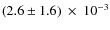 $(2.6\pm1.6) ~\times~10^{-3}$