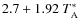 $2.7 + 1.92~{T}_{\rm A}^*$