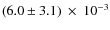 $(6.0\pm3.1) ~\times~10^{-3}$