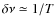 $\delta\nu
\simeq 1/T$