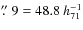 $\hbox{$.\!\!^{\prime\prime}$ }9 =
48.8~h_{71}^{-1}$