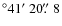 $^\circ 41\hbox{$^\prime$ }20\hbox{$.\!\!^{\prime\prime}$ }8$