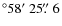 $^\circ 58\hbox{$^\prime$ }25\hbox{$.\!\!^{\prime\prime}$ }6$