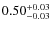 $\rm0.50_{-0.03}^{+0.03}$