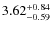 $\rm 3.62_{-0.59}^{+0.84}$