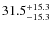 $\rm 31.5_{-15.3}^{+15.3}$