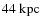 $44~\rm {kpc}$
