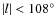 $\vert l\vert<108^\circ $