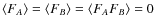 $\langle F_A\rangle=\langle F_B\rangle =\langle F_AF_B\rangle=0$