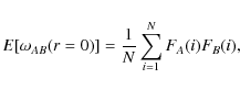 \begin{displaymath}E[\omega _{AB}(r=0)]=\frac{1}{N}\sum _{i=1}^NF_A(i)F_B(i)
,\end{displaymath}